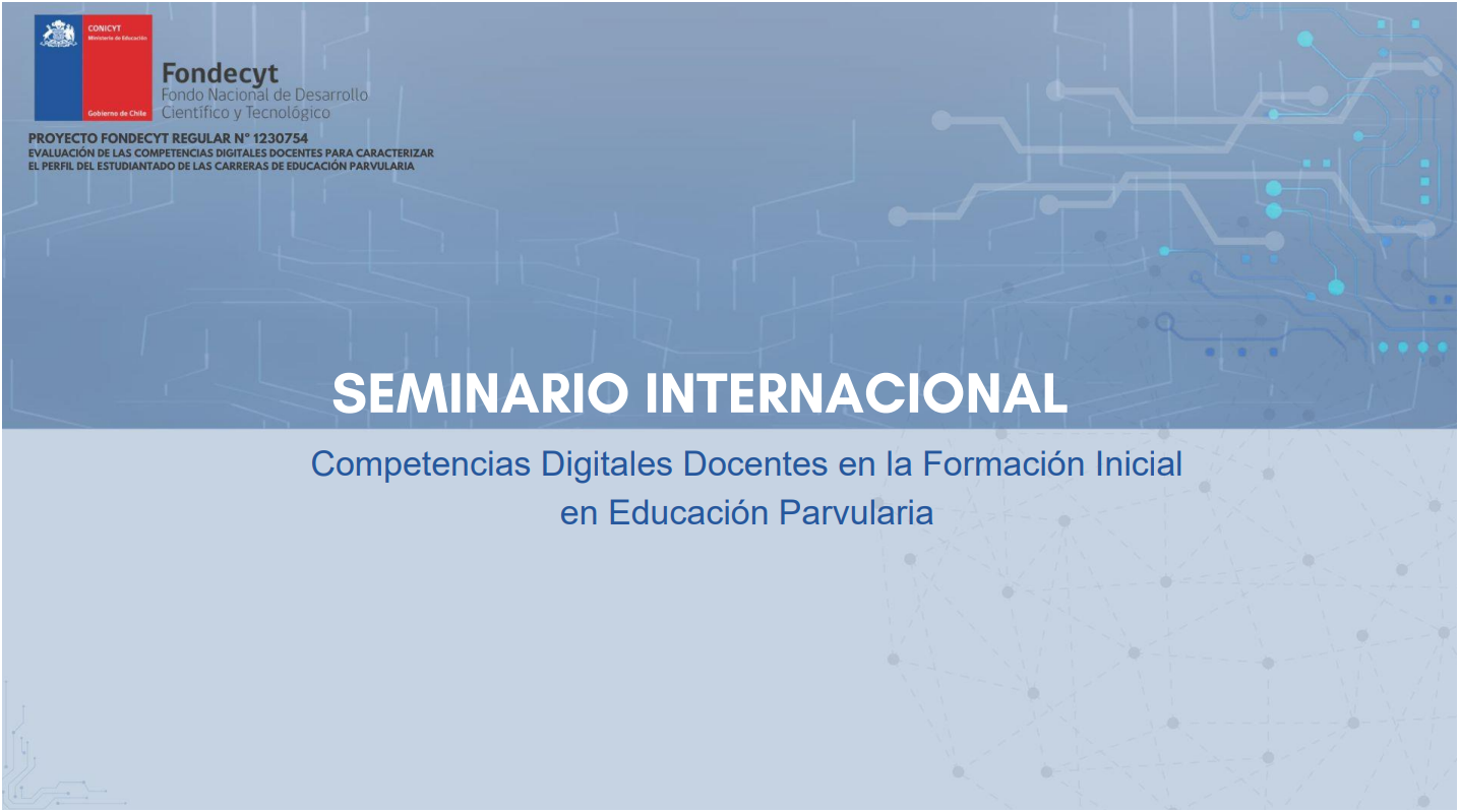 Seminario Internacional – Competencias Digitales Docentes en la Formación Inicial en Educación Parvularia